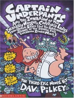 cover image of Captain Underpants and the Invasion of the Incredibly Naughty Cafeteria Ladies from Outer Space
